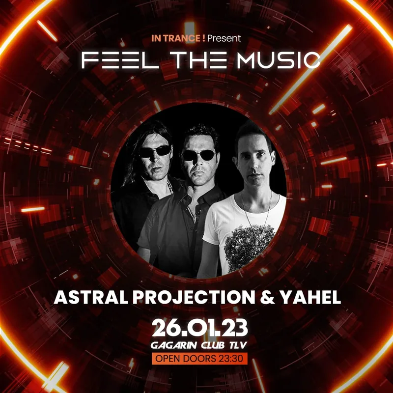 Astral Projection & Yahel, Feel The Music, Gagarin TLV