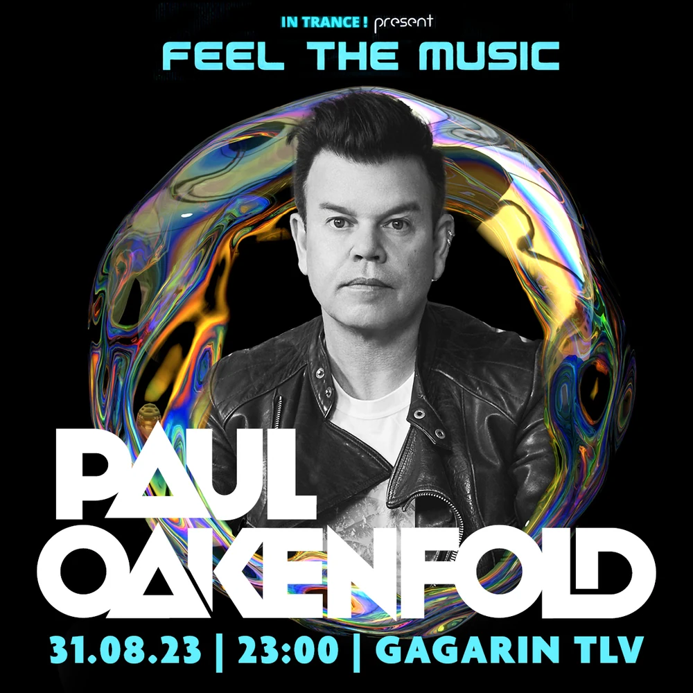 Paul Oakenfold, Feel The Music, Gagarin TLV